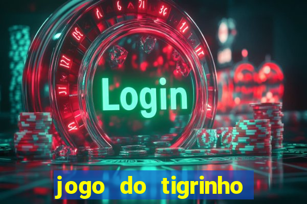 jogo do tigrinho de 2 reais